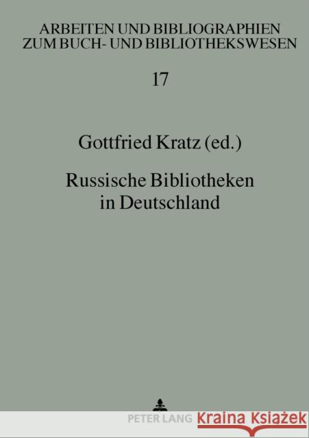 Russische Bibliotheken in Deutschland Gottfried Kratz 9783631798911 Peter Lang (JL)