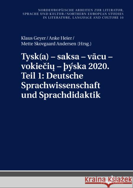 Tysk(a) - Saksa - Vācu - Vokiečių - ÞÝska 2020. Teil 1: Deutsche Sprachwissenschaft Und Sprachdidaktik: Ausgewaehlte Beitraege Zum «Xi. Grub, Frank Thomas 9783631798928 Peter Lang Gmbh, Internationaler Verlag Der W