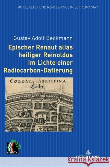 Epischer Renaut Alias Heiliger Reinoldus Im Lichte Einer Radiocarbon-Datierung Eggert, Elmar 9783631798973 Peter Lang (JL)