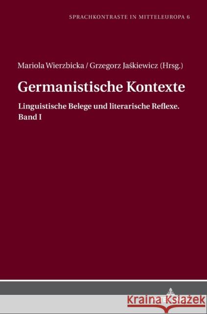 Germanistische Kontexte: Linguistische Belege Und Literarische Reflexe. Band I Bak, Pawel 9783631800362 Peter Lang Gmbh, Internationaler Verlag Der W