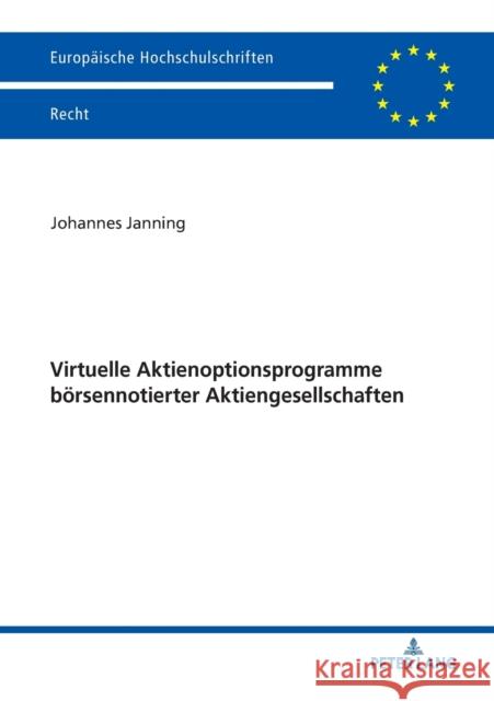 Virtuelle Aktienoptionsprogramme börsennotierter Aktiengesellschaften Janning, Johannes 9783631800416