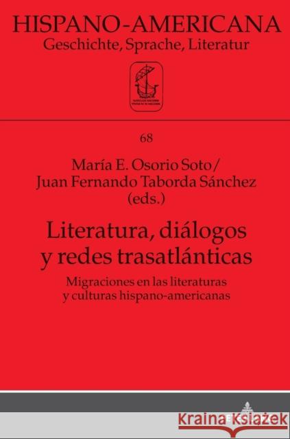 Literatura, Diálogos Y Redes Trasatlánticas Osorio Soto, María E. 9783631801260 Peter Lang (JL)