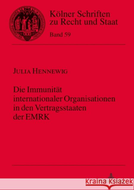 Die Immunitaet Internationaler Organisationen in Den Vertragsstaaten Der Emrk Hennewig, Julia 9783631801383 Peter Lang AG