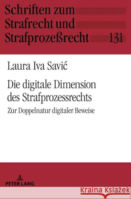 Die digitale Dimension des Strafprozessrechts; Zur Doppelnatur digitaler Beweise Momsen, Carsten 9783631802342 Peter Lang Gmbh, Internationaler Verlag Der W