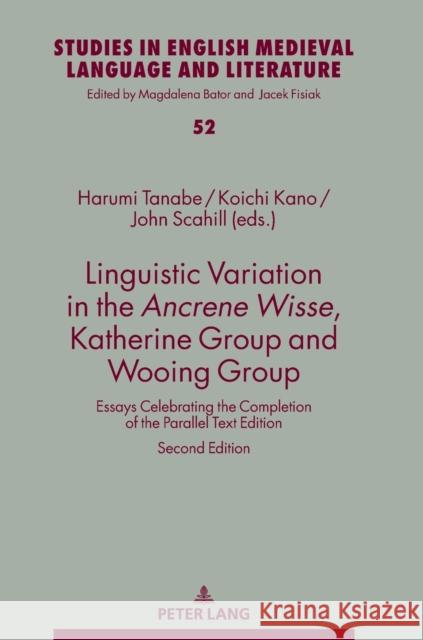 Linguistic Variation in the Ancrene Wisse, Katherine Group and Wooing Group: Essays Celebrating the Completion of the Parallel Text Edition Bator, Magdalena 9783631802533
