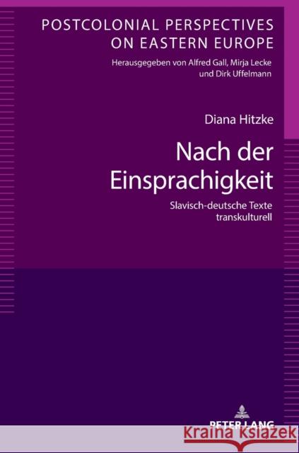 Nach Der Einsprachigkeit: Slavisch-Deutsche Texte Transkulturell Uffelmann, Dirk 9783631802892 Peter Lang Gmbh, Internationaler Verlag Der W