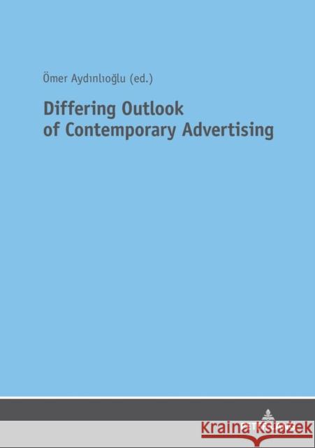 Differing Outlook of Contemporary Advertising OEmer Aydinlioglu   9783631803714 Peter Lang AG