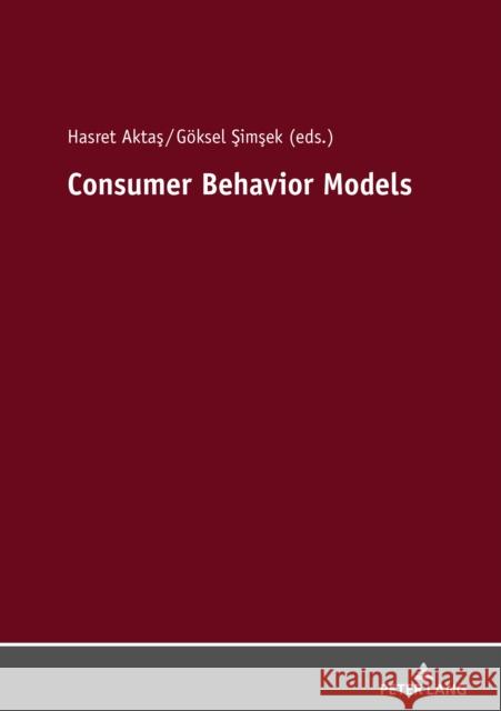 Consumer Behavior Models Hasret Aktas Goeksel Simsek  9783631804933 Peter Lang AG