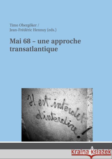 Mai 68 - Une Approche Transatlantique Timo Obergoeker Jean-Frederic Hennuy  9783631806555 Peter Lang AG