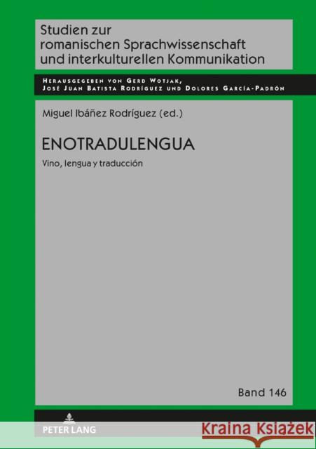 Enotradulengua: Vino, Lengua Y Traducción Wotjak, Gerd 9783631806579