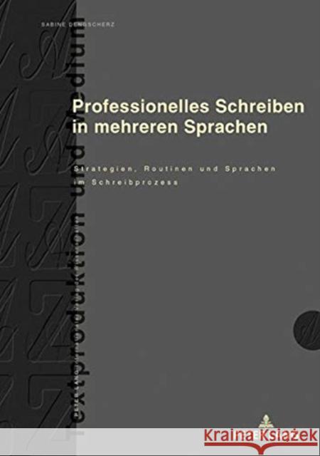 Professionelles Schreiben in Mehreren Sprachen: Strategien, Routinen Und Sprachen Im Schreibprozess Knorr, Dagmar 9783631807651