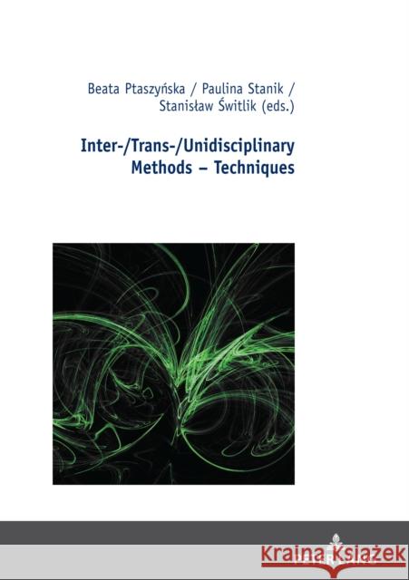 Inter-/Trans-/Unidisciplinary Methods - Techniques Malecki, Robert 9783631810057 Peter Lang AG