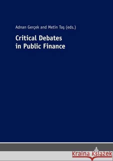 Critical Debates in Public Finance Metin Tas Adnan Gercek 9783631810743 Peter Lang Gmbh, Internationaler Verlag Der W