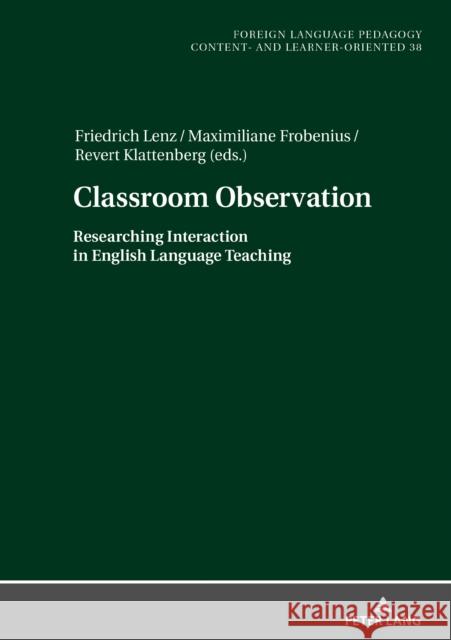 Classroom Observation: Researching Interaction in English Language Teaching Blell, Gabriele 9783631810910 Peter Lang AG