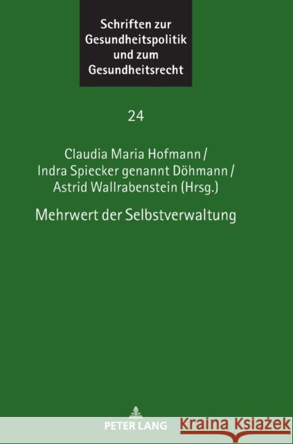 Mehrwert Der Selbstverwaltung Claudia Maria Hofmann Indra Spiecker Gen Doehmann Astrid Wallrabenstein 9783631811245