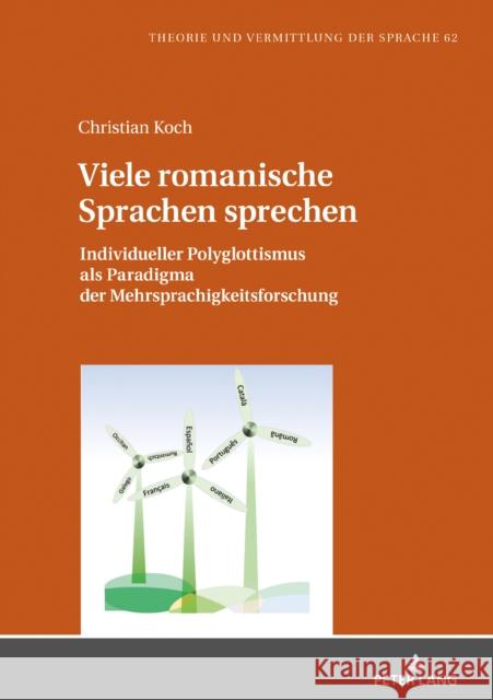 Viele Romanische Sprachen Sprechen: Individueller Polyglottismus ALS Paradigma Der Mehrsprachigkeitsforschung Thörle, Britta 9783631811948 Peter Lang Gmbh, Internationaler Verlag Der W