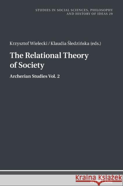 The Relational Theory of Society: Archerian Studies Vol. 2 Burzynski, Jan 9783631811993