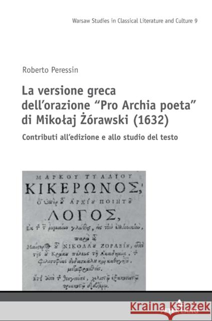 La versione greca dell'orazione Pro Archia poeta di Mikolaj Żórawski (1632); Contributi all'edizione e allo studio del testo Szymanski, Mikolaj 9783631812105 Peter Lang Gmbh, Internationaler Verlag Der W