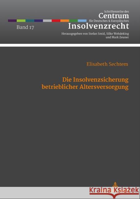 Die Insolvenzsicherung Betrieblicher Altersversorgung: Eingehende Betrachtung Des Gesetzlichen Insolvenzschutzes Durch Den Pensions-Sicherungs-Verein Smid, Peter 9783631812563 Peter Lang Gmbh, Internationaler Verlag Der W