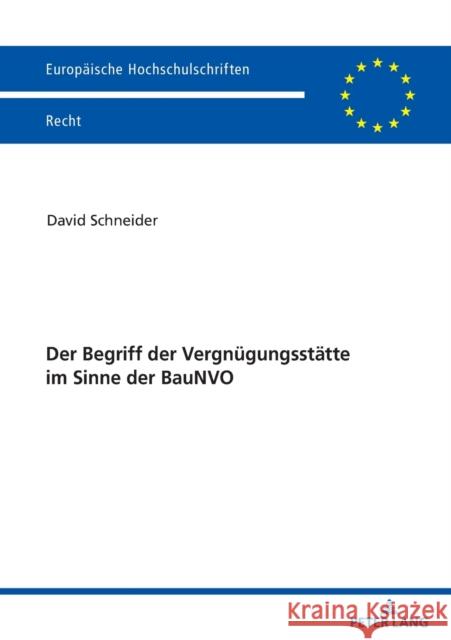 Der Begriff Der Vergnuegungsstaette Im Sinne Der Baunvo Schneider, David 9783631813232