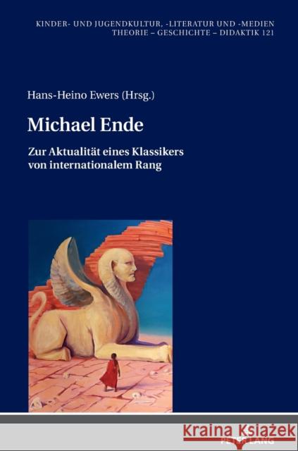 Michael Ende: Zur Aktualitaet Eines Klassikers Von Internationalem Rang Ewers, Hans-Heino 9783631813676