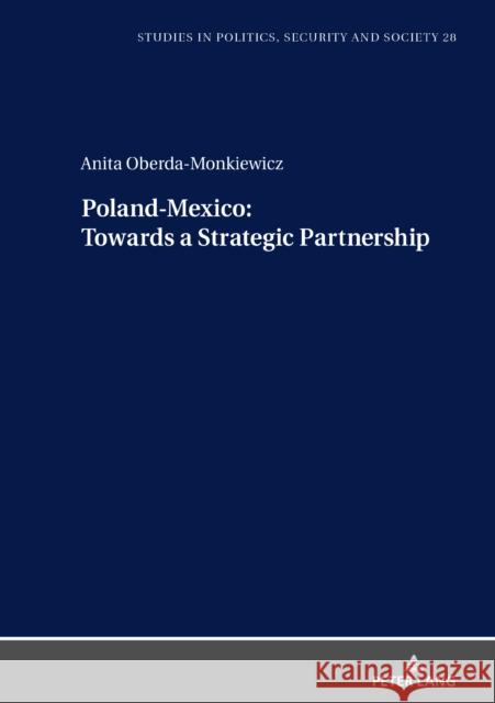 Poland-Mexico Towards a Strategic Partnership Sulowski, Stanislaw 9783631813904