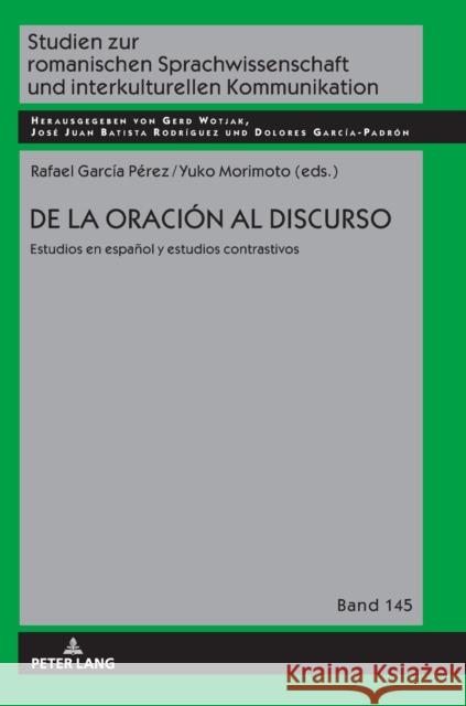 de la Oración Al Discurso: Estudios En Español Y Estudios Contrastivos García Padrón, Dolores 9783631814079 Peter Lang Gmbh, Internationaler Verlag Der W