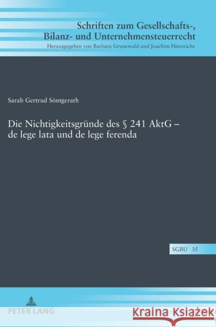 Die Nichtigkeitsgründe des § 241 AktG - de lege lata und de lege ferenda Grunewald, Barbara 9783631814239