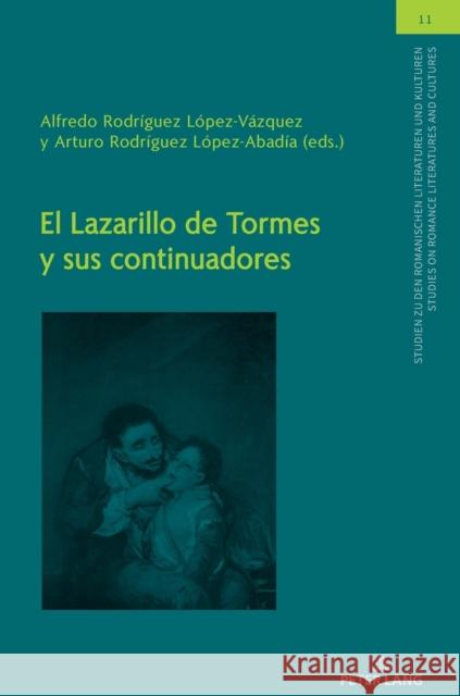 El Lazarillo de Tormes Y Sus Continuadores Rodr Arturo Rodr 9783631814253 Peter Lang Gmbh, Internationaler Verlag Der W