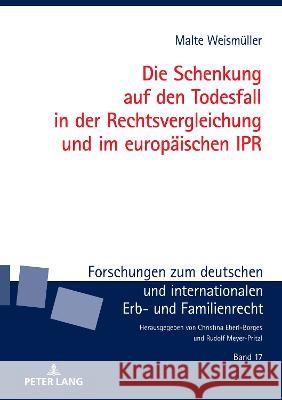 Die Schenkung Auf Den Todesfall in Der Rechtsvergleichung Und Im Europaeischen Ipr Meyer-Pritzl, Rudolf 9783631814680