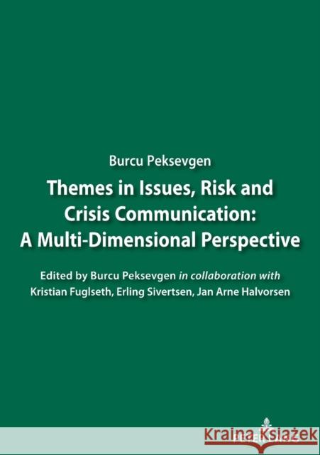 Themes in Issues, Risk and Crisis Communication:: A Multi-Dimensional Perspective Sabuncuoglu Peksevgen, Burcu 9783631816516 Peter Lang AG