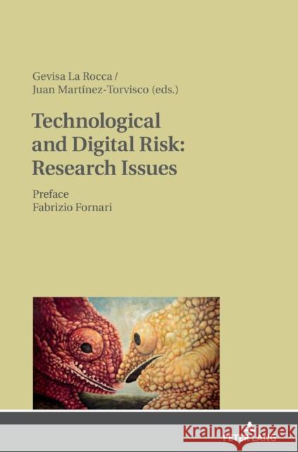Technological and Digital Risk: Research Issues Gevisa La Rocca Juan Martinez Torvisco  9783631816615 Peter Lang AG