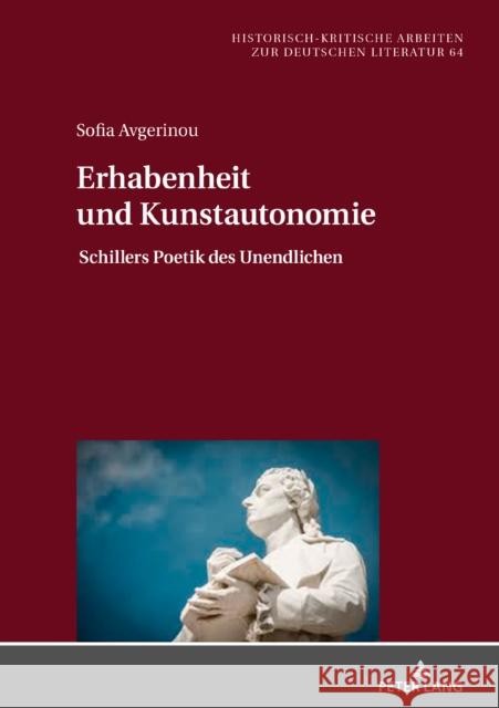Erhabenheit Und Kunstautonomie: Schillers Poetik Des Unendlichen Hofmann, Michael 9783631816691