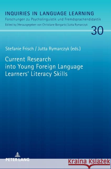 Current Research Into Young Foreign Language Learners' Literacy Skills Frisch, Stefanie 9783631817117 Peter Lang AG