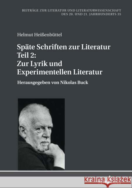 Spaete Schriften Zur Literatur. Teil 2: Zur Lyrik Und Experimentellen Literatur: Herausgegeben Von Nikolas Buck Friedrich, Hans-Edwin 9783631817759