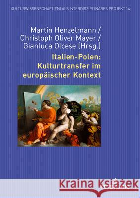 Italien-Polen: Kulturtransfer im europäischen Kontext Kotte, Eugen 9783631818107