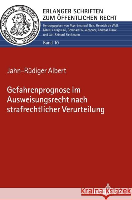 Gefahrenprognose Im Ausweisungsrecht Nach Strafrechtlicher Verurteilung Jahn-R Albert 9783631818411 Peter Lang Gmbh, Internationaler Verlag Der W