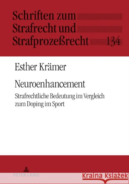 Neuroenhancement; Strafrechtliche Bedeutung im Vergleich zum Doping im Sport Kr 9783631818428 Peter Lang Gmbh, Internationaler Verlag Der W