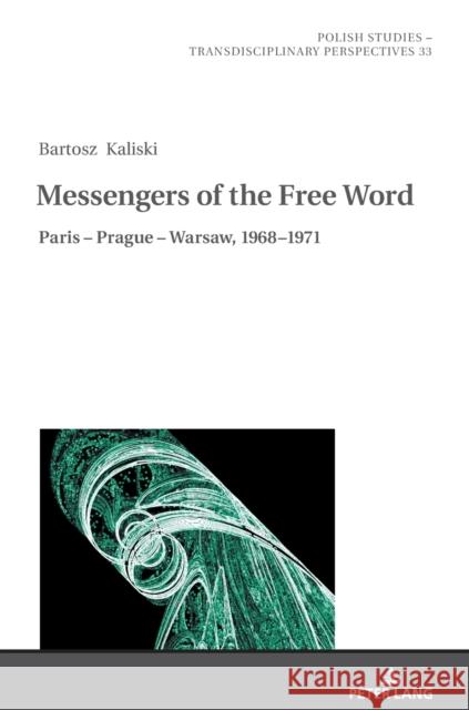 Messengers of the Free Word: Paris - Prague - Warsaw, 1968-1971 Crofts, Yelizaveta 9783631818763 Peter Lang Gmbh, Internationaler Verlag Der W