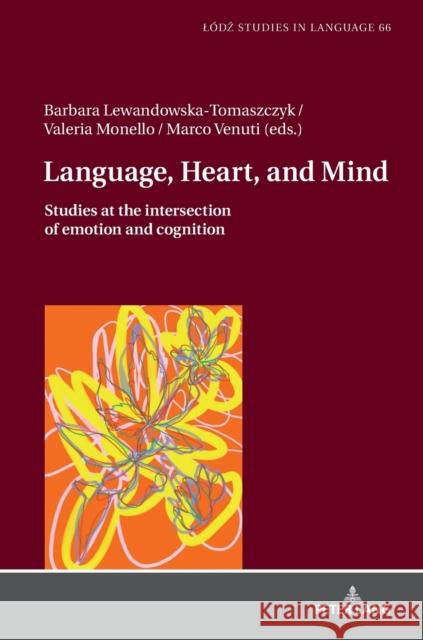 Language, Heart, and Mind: Studies at the Intersection of Emotion and Cognition Bogucki, Lukasz 9783631820056 Peter Lang Gmbh, Internationaler Verlag Der W