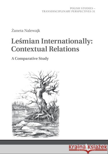 Leśmian Internationally: Contextual Relations: A Comparative Study Fazan, Jaroslaw 9783631820162