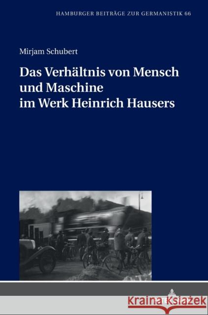 Das Verhältnis von Mensch und Maschine im Werk Heinrich Hausers Meister, Jan Christoph 9783631821671