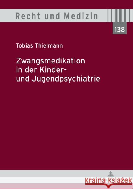 Zwangsmedikation in Der Kinder- Und Jugendpsychiatrie Spickhoff, Andreas 9783631821817