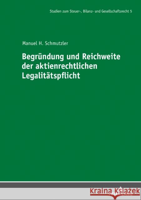 Begruendung Und Reichweite Der Aktienrechtlichen Legalitaetspflicht Meyer, André 9783631823620