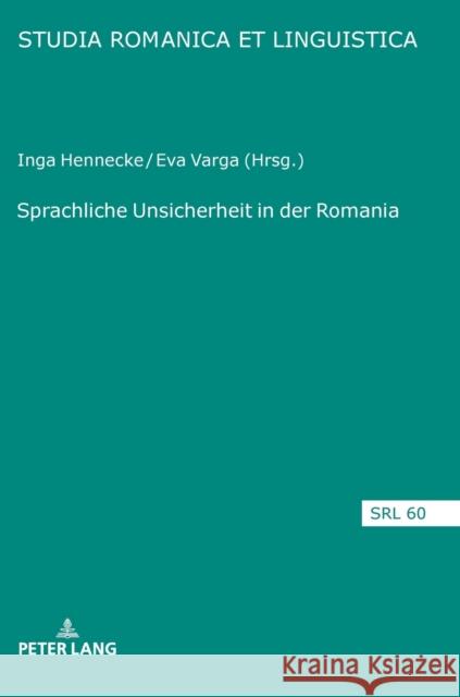 Sprachliche Unsicherheit in der Romania Inga Hennecke, Eva Varga 9783631823804 Peter Lang (JL)