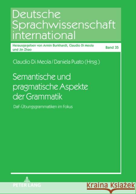 Semantische Und Pragmatische Aspekte Der Grammatik: Daf-Uebungsgrammatiken Im Fokus Di Meola, Claudio 9783631824917 PETER LANG AG