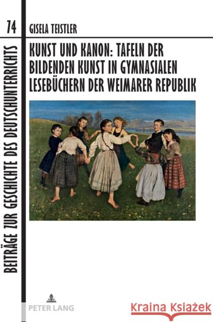 Kunst Und Kanon: Tafeln Der Bildenden Kunst in Gymnasialen Lesebuechern Der Weimarer Republik Dawidowski, Christian 9783631825327