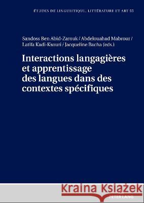 Interactions langagières et apprentissage des langues dans des contextes spécifiques Wolowska, Katarzyna 9783631825914 Peter Lang Gmbh, Internationaler Verlag Der W