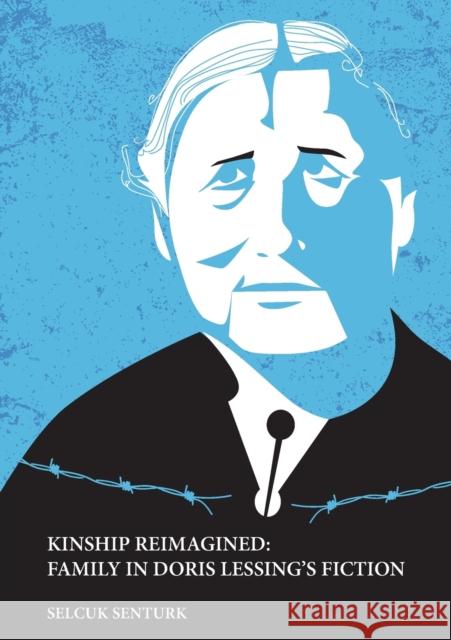 Kinship Reimagined: Family in Doris Lessing's Fiction Sentürk, Selçuk 9783631826744 Peter Lang AG