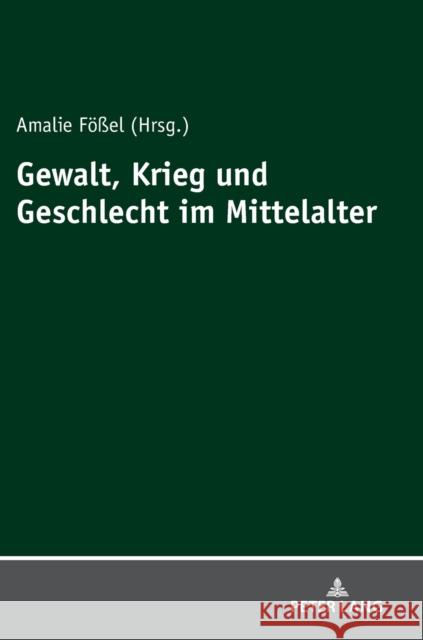 Gewalt, Krieg Und Geschlecht Im Mittelalter F 9783631826874 Peter Lang Gmbh, Internationaler Verlag Der W